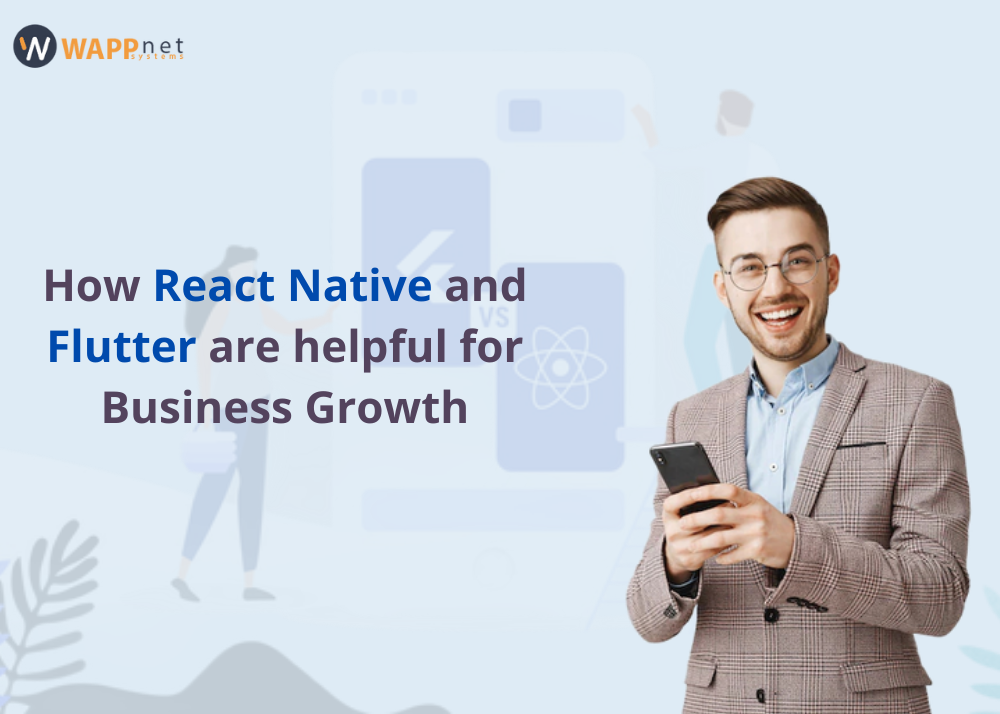 How react native and flutter are helpful for business growth