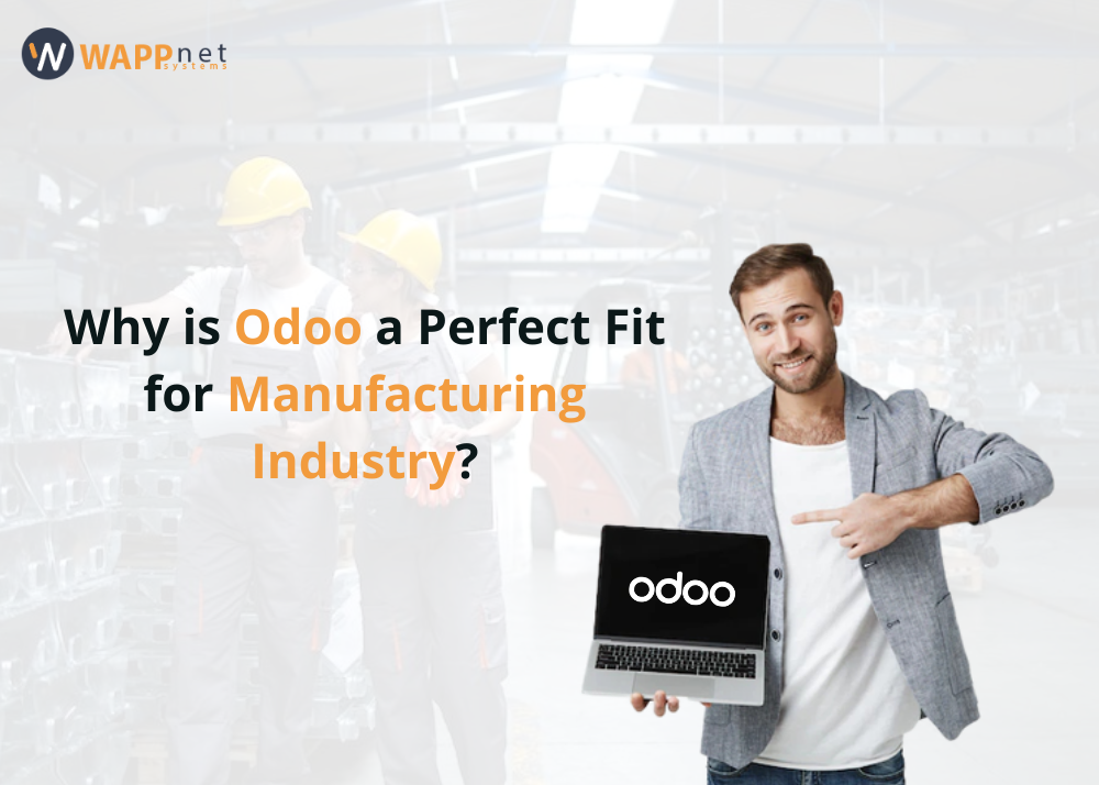 Why is Odoo a Perfect Fit for Manufacturing Industry?