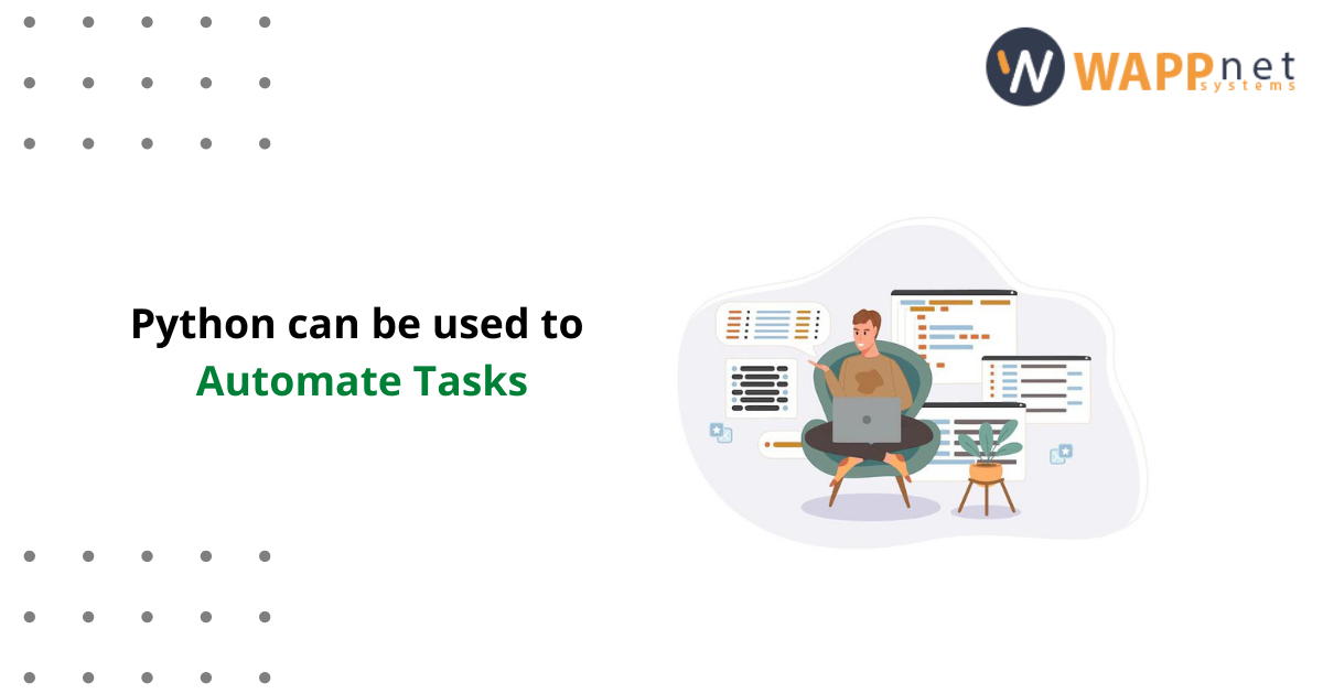 Python can be used to automate tasks