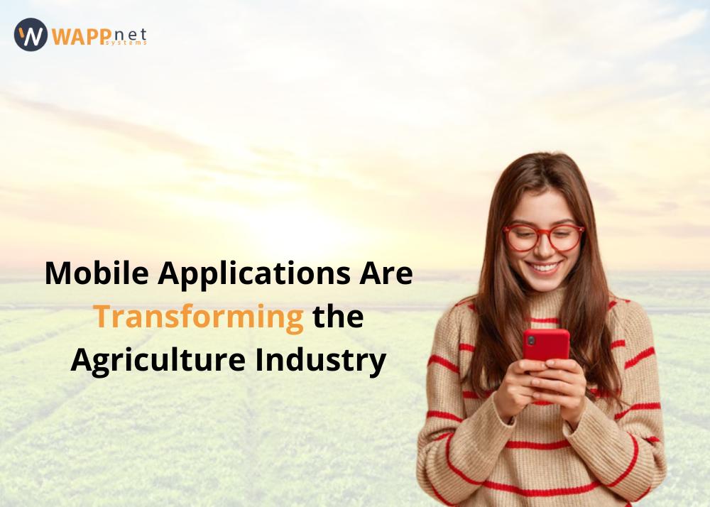 How Mobile Apps Are Revolutionizing Agriculture Industry