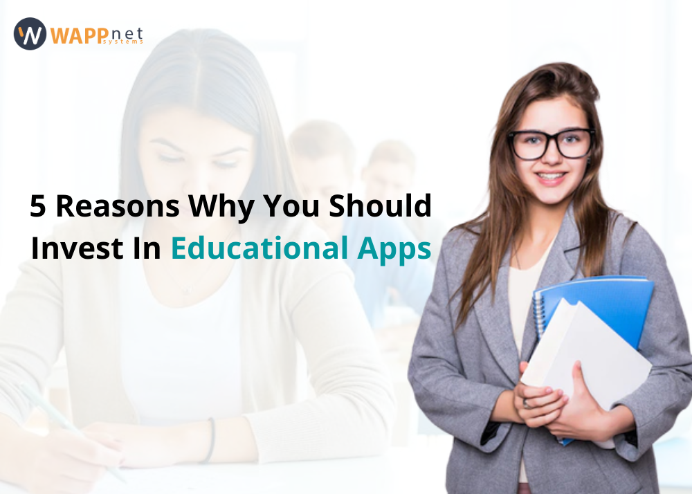 5 Reasons Why You Should Invest In Educational Apps