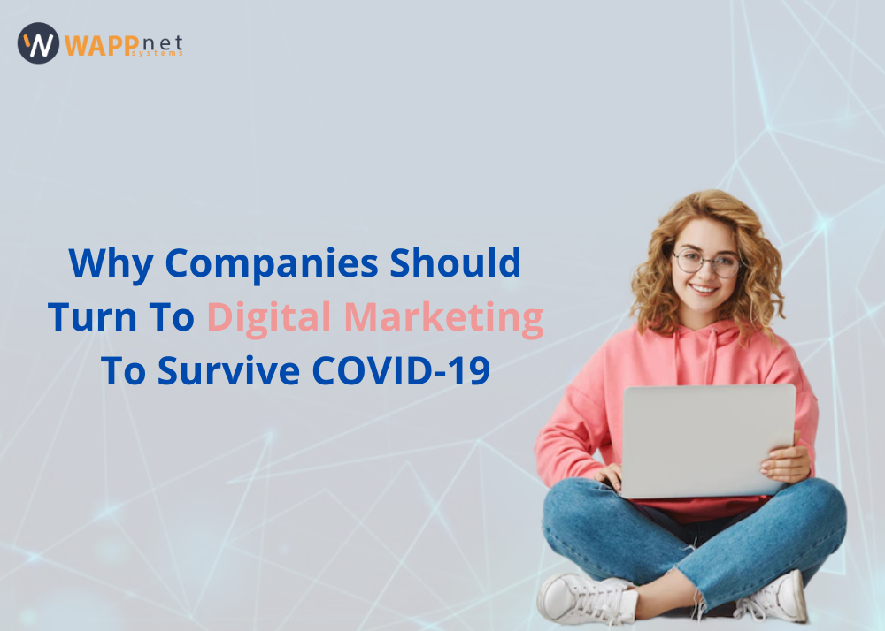 Why Companies Should Turn To Digital Marketing To Survive COVID-19