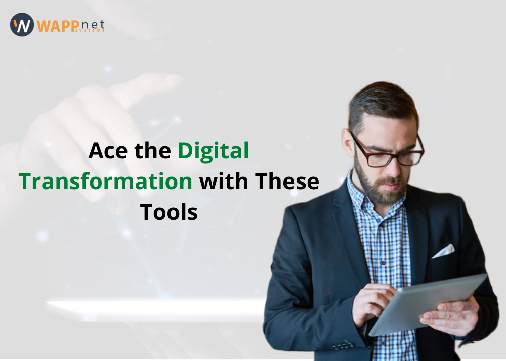Ace the Digital Transformation with These Tools