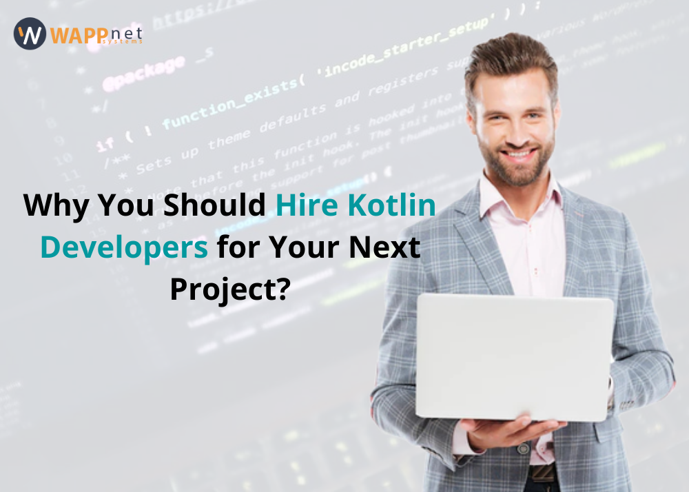 Why You Should Hire Kotlin Developers for Your Next Project?