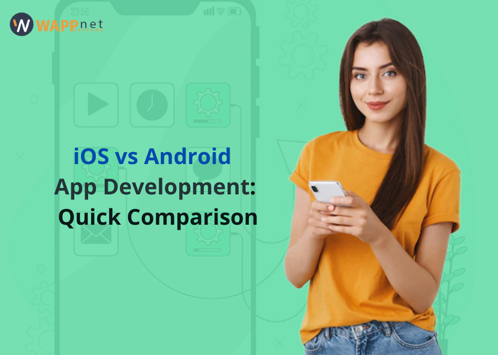 iOS vs Android App Development: Quick Comparison