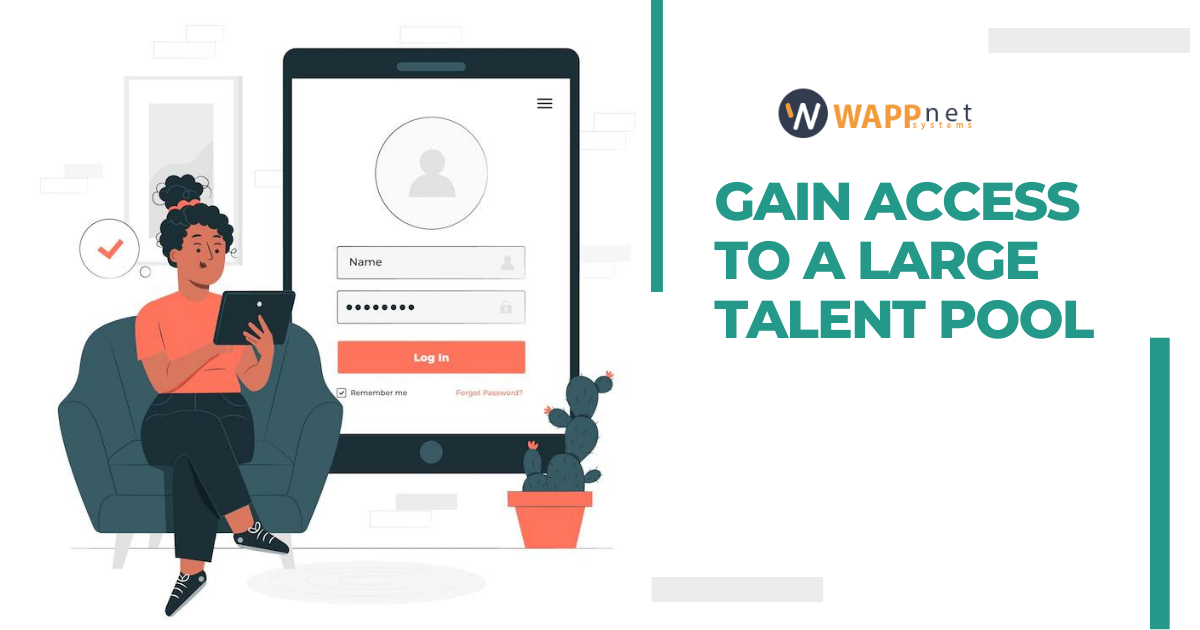 Gain Access to a Large Talent Pool