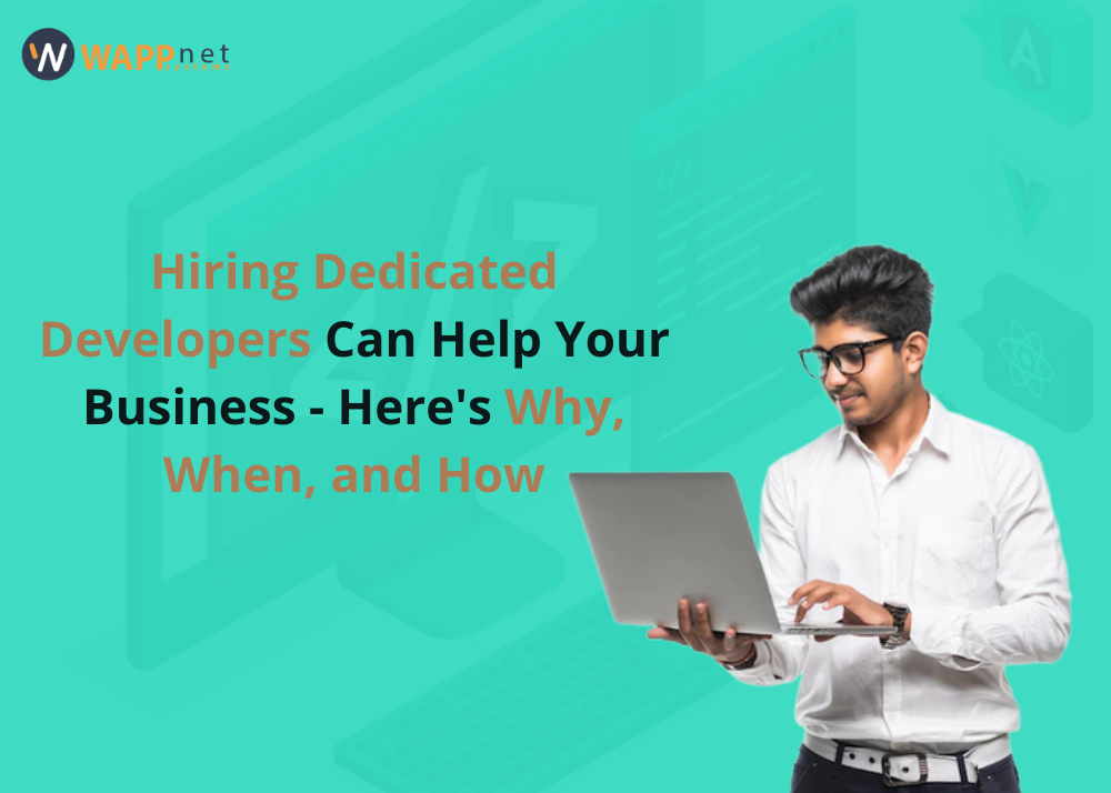 Hiring Dedicated Developers Can Help Your Business &#8211; Here's Why, When, and How