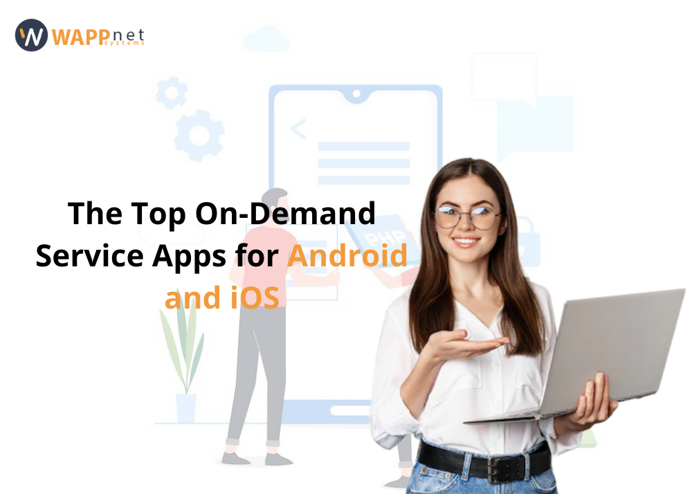 The Top On-Demand Service Apps for Android and iOS