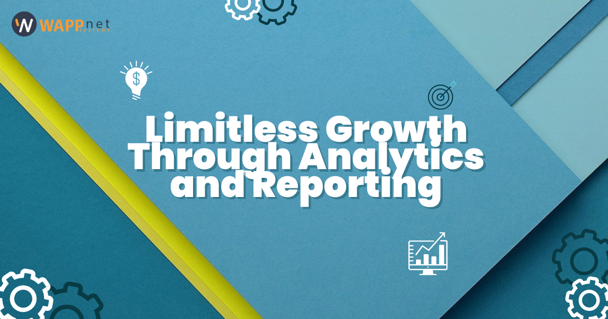 Limitless Growth Through Analytics and Reporting
