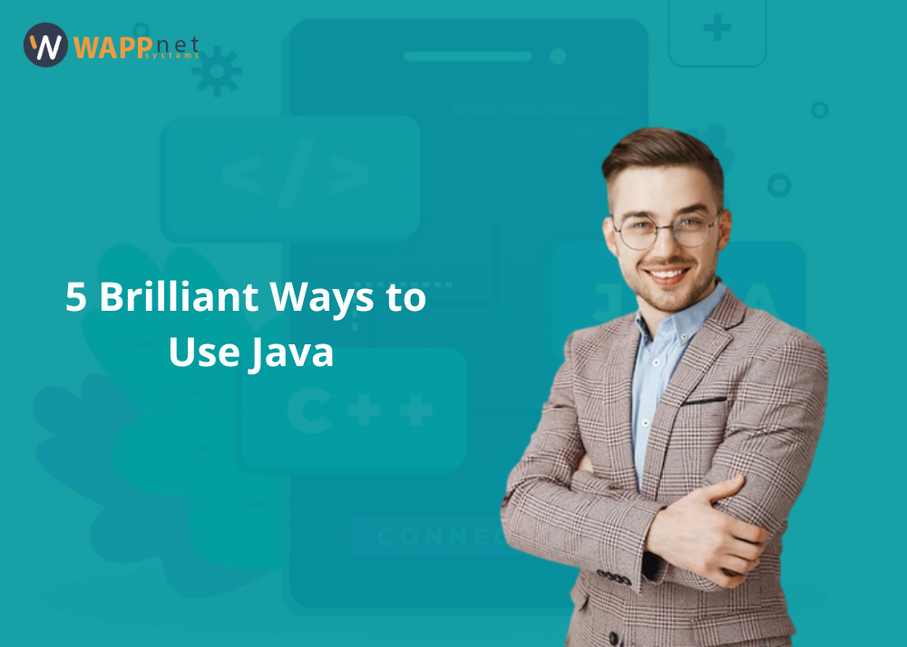 5 Brilliant Ways to Use Java