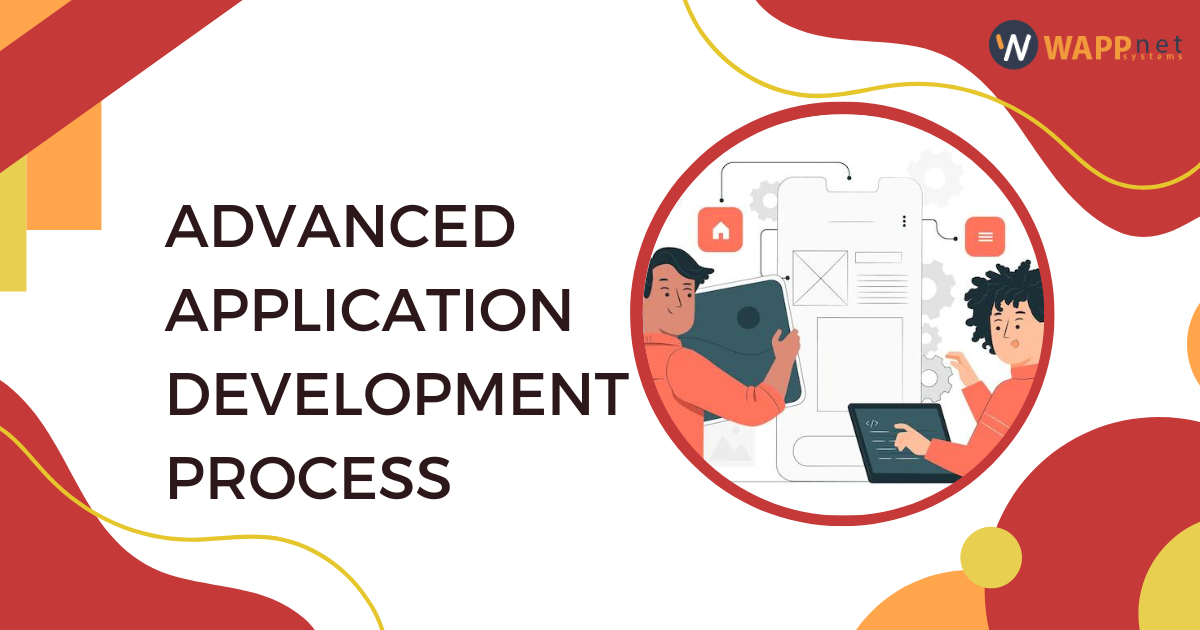 Advanced Application Development Process