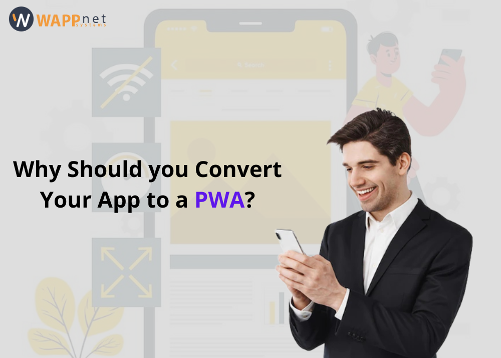 Why should you convert your app to a PWA?