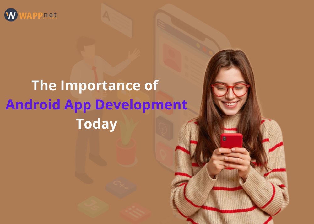 The Importance of Android App Development Today