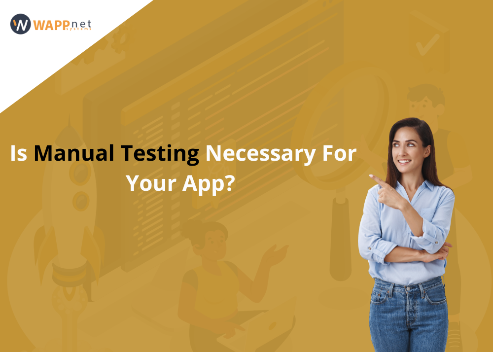 Is Manual Testing Necessary For Your App?