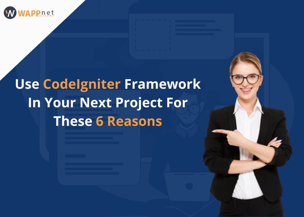 Use CodeIgniter Framework In Your Next Project For These 6 Reasons