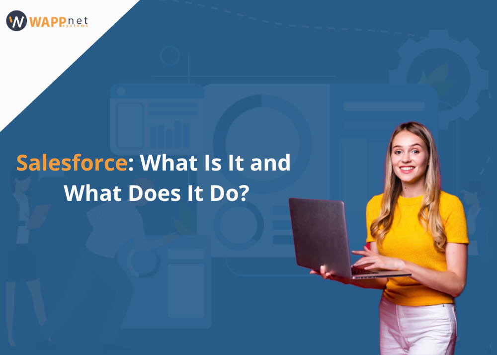 Salesforce: What Is It and What Does It Do?