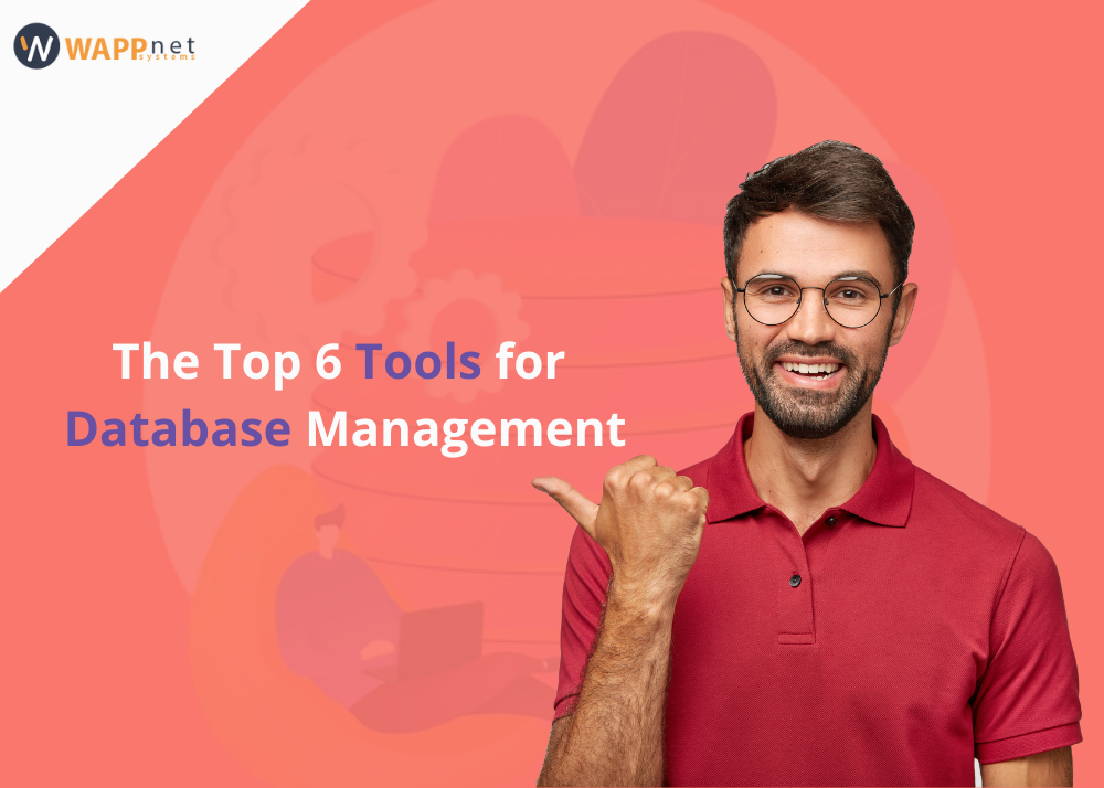 The Top 6 Tools for Database Management