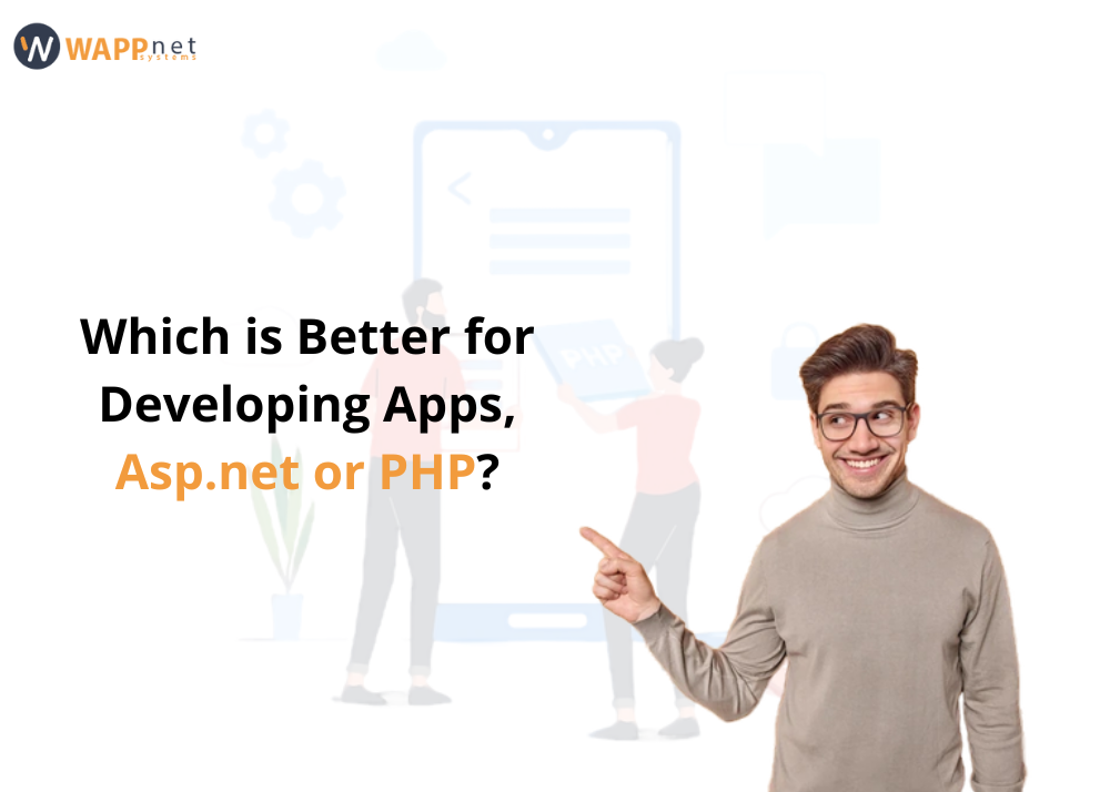 Which is better for developing apps, Asp.net or PHP?
