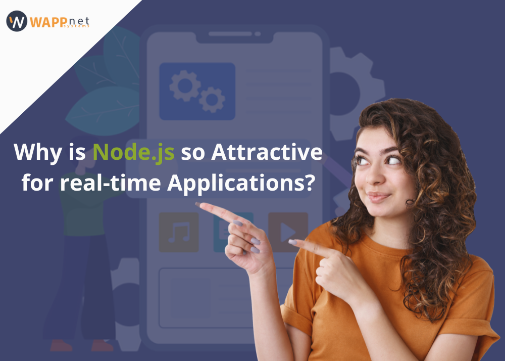Why is Node.js so attractive for real-time applications?