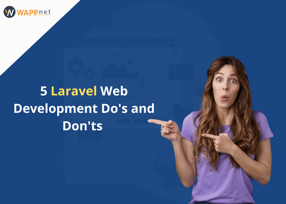 5 Laravel Web Development Do's and Don'ts