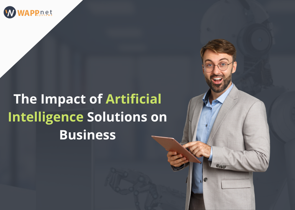 The Impact of Artificial Intelligence Solutions on Business