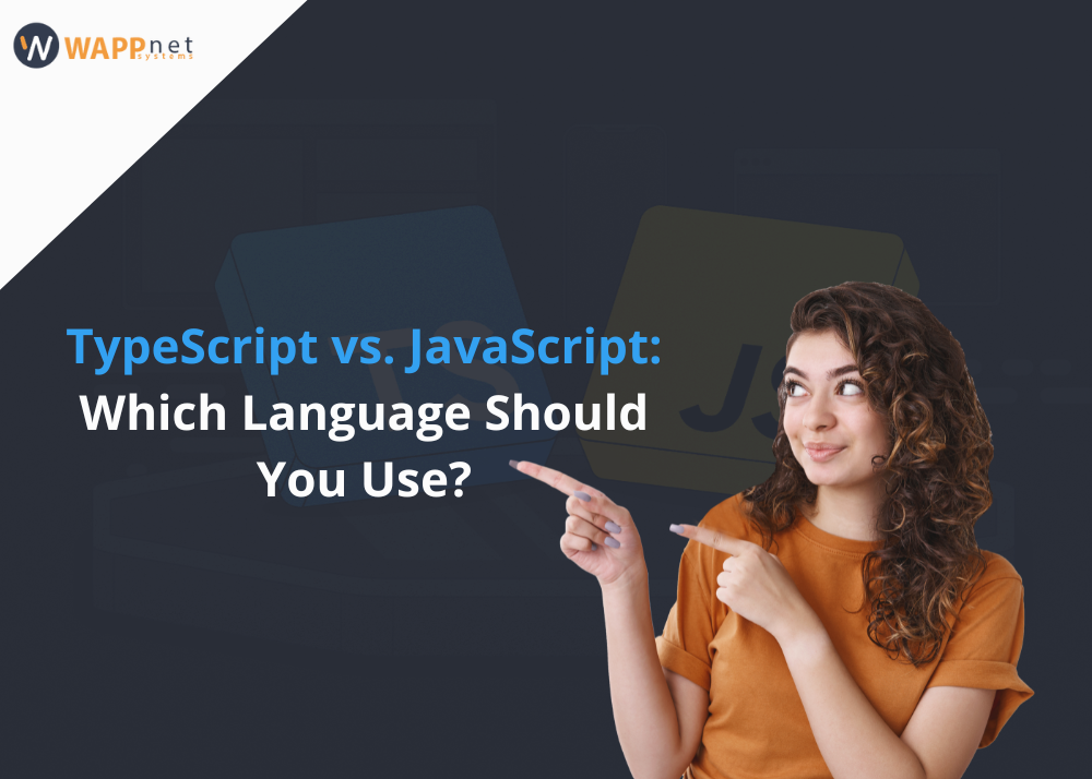 TypeScript vs. JavaScript: Which Language Should You Use?