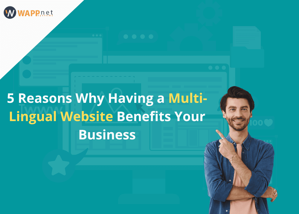 5 Reasons Why Having a Multi-Lingual Website Benefits Your Business
