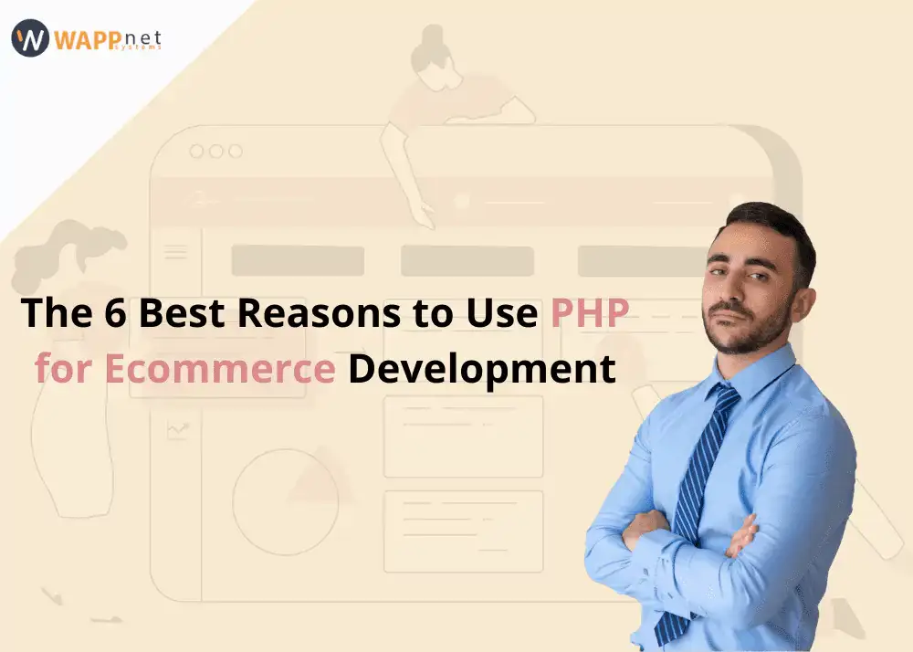 The 6 Best Reasons to Use PHP for Ecommerce Development