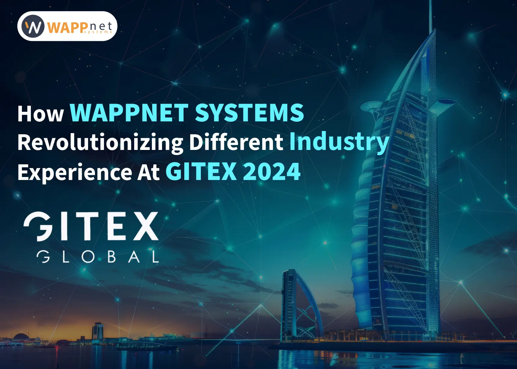 Wappnet Systems Revolutionizing Different Industry Experiences at GITEX 2024