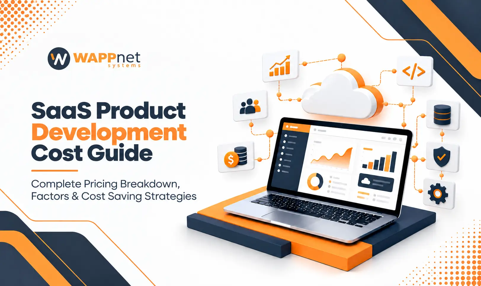 SaaS Product Development Cost Guide: Complete Pricing Breakdown, Factors & Cost Saving Strategies